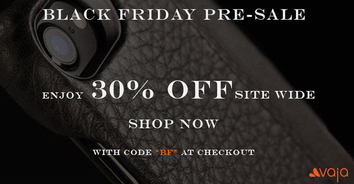 BLACK FRIDAY Pre-Sale - Enjoy 30% Off SITE WIDE!
